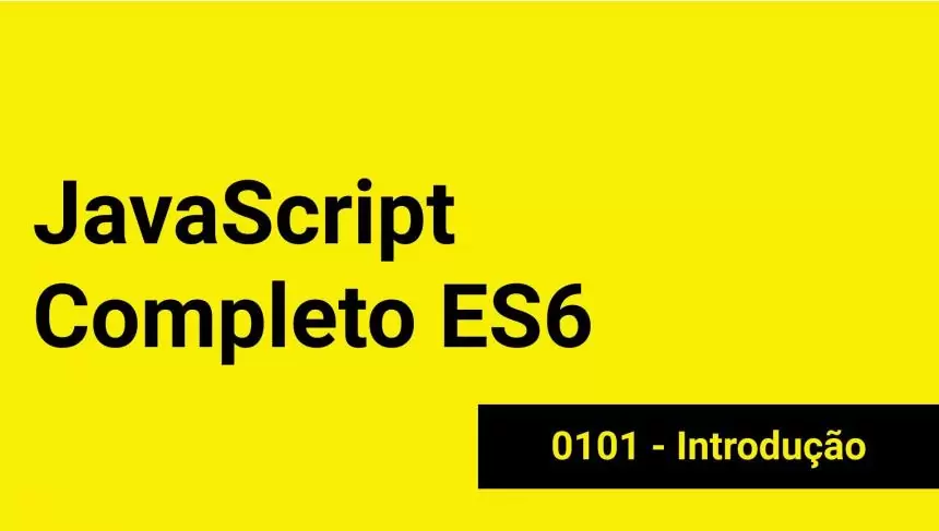 JS-0101 - JavaScript Completo ES6 - Introdução