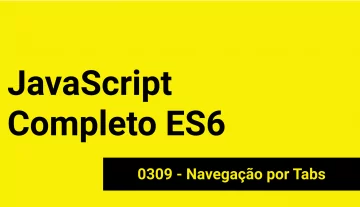 JS-0309 - JavaScript Completo ES6 - Navegação por Tabs