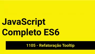 JS-1105 - JavaScript Completo ES6 - Refatoração Tooltip